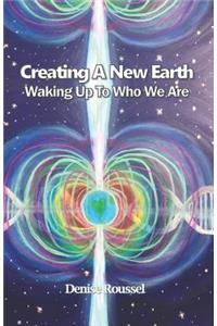 Creating A New Earth
