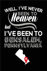 Well, I've Never Been To Heaven But I've Been To Bensalem, Pennsylvania