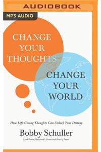 Change Your Thoughts, Change Your World