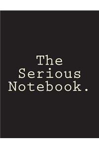 Notebook - The Serious Notebook