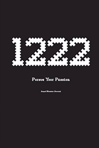 1222 Pursue Your Passion Angel Number Journal