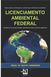 Licenciamento Ambiental Federal: Enfoques Na Socioeconomia, Infraestrutura E GestÃ£o Ambiental