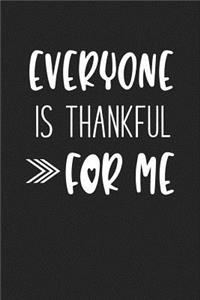 Everyone Is Thankful for Me