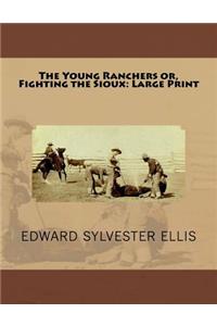 The Young Ranchers or, Fighting the Sioux