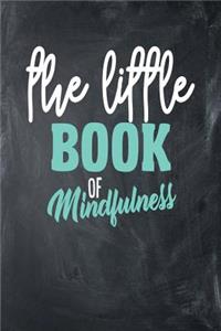 The Little Book of Mindfulness