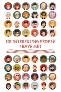 101 Interesting People I Have Met