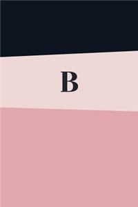 Monogram Initial B Notebook: Pink Geometric, Wide Ruled Notebook for Women, 120 Pages, 6x9 Inch