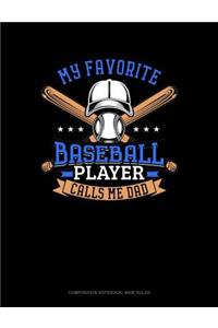 My Favorite Baseball Player Calls Me Dad