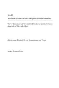 Three-Dimensional Geometric Nonlinear Contact Stress Analysis of Riveted Joints