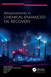 Advancements in Chemical Enhanced Oil Recovery