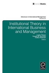 Institutional Theory in International Business and Management