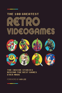 The 100 Greatest Retro Videogames