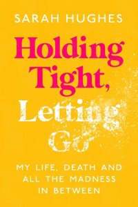 Holding Tight, Letting Go