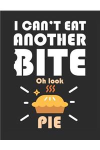 I Can't Eat Another Bite Oh Look Pie