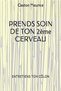 PRENDS SOIN DE TON 2ème CERVEAU: Entretiens Ton Côlon