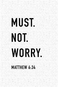 Must Not Worry