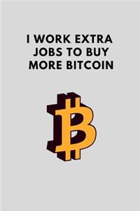 I Work Extra Jobs to Buy More Bitcoin