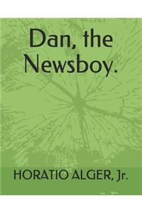 Dan, the Newsboy. (Illustrated)