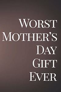 Worst Mother's Day Gift Ever