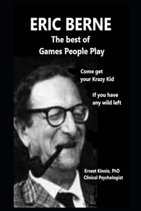 ERIC BERNE the best of Games People Play