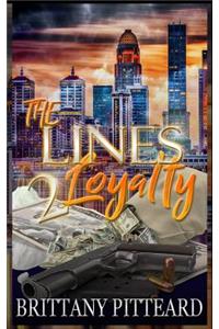 The Lines 2 Loyalty