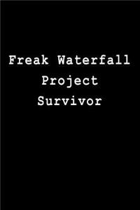 Freak Waterfall Project Survivor
