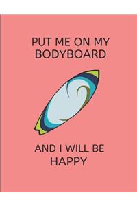 Put Me on My Bodyboard and I Will Be Happy