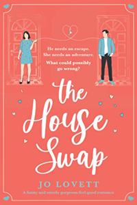 House Swap: A funny and utterly gorgeous feel-good romance