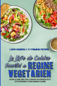 Le Livre De Cuisine Essentiel Du Régime Végétarien