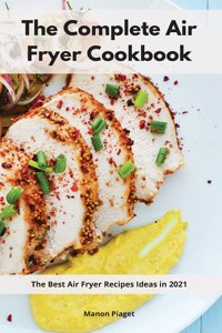 The Complete Air Fryer Cookbook