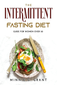 The Intermittent Fasting Diet