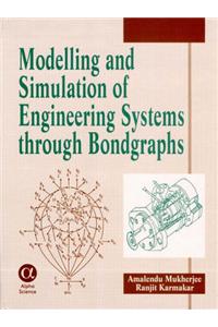 Modelling and Simulation of Engineering Systems Through Bondgraphs