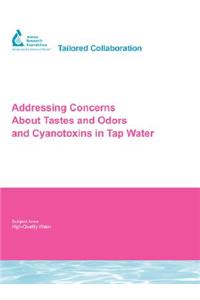 Addressing Concerns about Tastes and Odors and Cyanotoxins in Tap Water