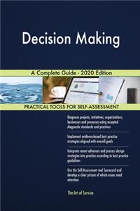 Decision Making A Complete Guide - 2020 Edition