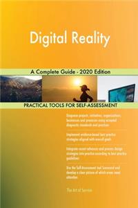 Digital Reality A Complete Guide - 2020 Edition