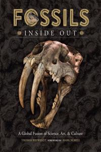 Fossils Inside Out: A Global Fusion of Science, Art and Culture: A Global Fusion of Science, Art and Culture
