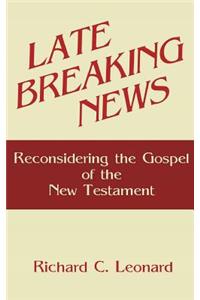 Late Breaking News