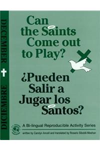 Can the Saints Come Out to Play?/Pueden Salir a Jugar Los Santos?