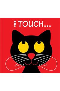 I Touch...