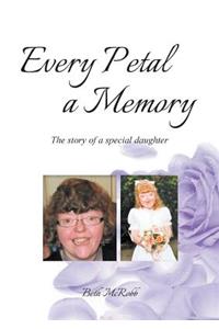 Every Petal a Memory: The Story of a Special Daughter