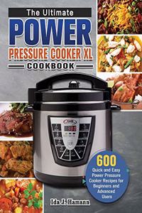 The Ultimate Power Pressure Cooker XL Cookbook