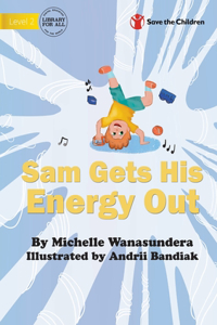 Sam Gets His Energy Out