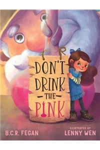 Don't Drink the Pink