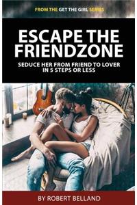 Escape the Friendzone