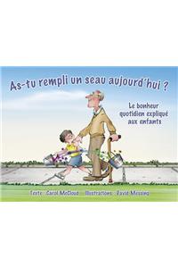 As-Tu Rempli Un Seau Aujourd'hui ?: Le Bonheur Quotidien Explique Aux Enfants