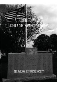Tribute to Wilson's Korea-Vietnam Era Veterans