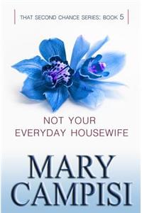 Not Your Everyday Housewife