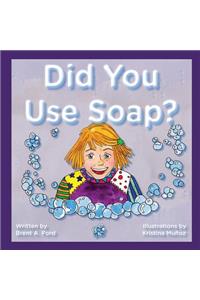 Did You Use Soap?