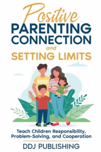 Positive Parenting Connection and Setting Limits