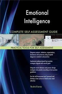 Emotional Intelligence Complete Self-Assessment Guide